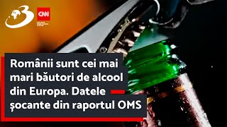 Românii sunt cei mai mari băutori de alcool din Europa Datele șocante din raportul OMS [upl. by Cinemod]