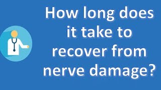 How long does it take to recover from nerve damage   Health and Life [upl. by Parette87]