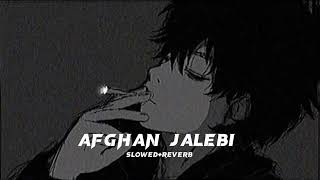 Afghan Jalebi Slowed  Reverb Song🎧 [upl. by Ahseekal]