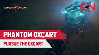 DD2 Phantom Oxcart Quest  Pursue the Oxcart Dragons Dogma 2 Walkthrough [upl. by Sisak52]