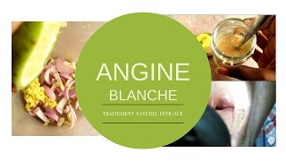 ANGINE BLANCHE  TRAITEMENT NATUREL EFFICACE  3 JOURS [upl. by Maillw150]