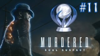 Murdered  Soul Suspect  Platinum Trophy Walkthrough  Part 1111 [upl. by Tullius]