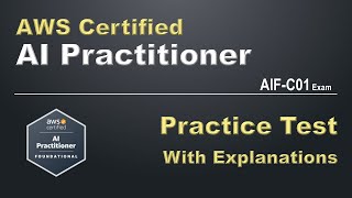 AWS Certified AI Practitioner Exam  AIFC01 Practice Test  Questions amp Explanation [upl. by Eben]