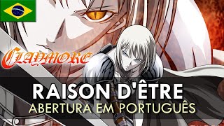 CLAYMORE  Abertura em Português Raison Dêtre  MigMusic [upl. by Lledniuq448]