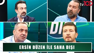 Ersin Düzen ile Saha Dışı l 02092024 [upl. by Zakarias198]