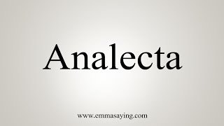 How To Say Analecta [upl. by Mutat]