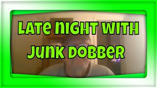 The Ultimate Late Night Show With The Junk Dobber [upl. by Flossie]