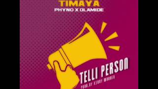 Timaya  Telli Person Feat Phyno amp Olamide Official Audio [upl. by Dmitri]