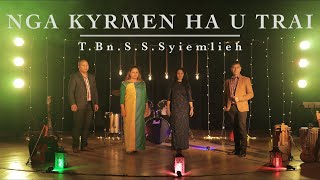 NGA KYRMEN HA U TRAI  TBn S S Syiemlieh  Khasi Gospel Song  Official Music Video [upl. by Arvie]