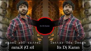 Teetar Uda Denge Dj Song  EDM Mix  Its Dj Karan [upl. by Orvas840]