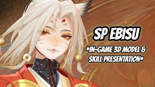 ONMYOJI SP EBISU INGAME 3D MODEL amp SKILL PRESENTATION CV  YUUTO UEMURA  乔治皓 [upl. by Hervey51]