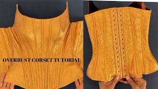 Detailed Tutorial on How to make this Trendy OVERBUST CORSET [upl. by Anytsyrk]