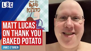 Matt Lucas reveals why he wrote the Thank You Baked Potato Song which has raised £854000  LBC [upl. by Darcie]