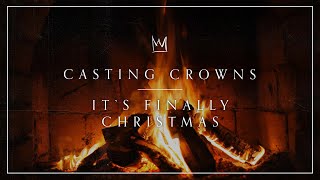 Casting Crowns  Its Finally Christmas Yule Log [upl. by Vanna]