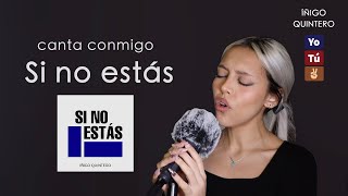 quotSi no estásquot Canta con Kay  VERSIÓN COMPLETA  Íñigo Quintero [upl. by Nevram]