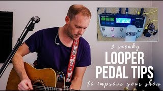 3 sneaky looper pedal tips to IMPROVE YOUR LOOPING SHOWS [upl. by Llednav277]