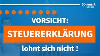 Vorsicht Eine Steuererklärung lohnt sich NICHT [upl. by Senskell73]