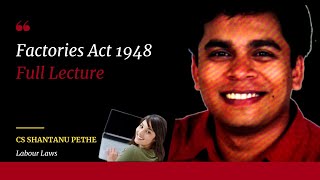 Factories Act 1948  Full Lecture  All Labour Laws [upl. by Deming]