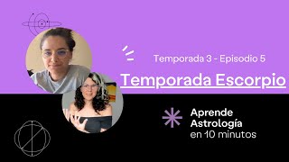 Temporada Escorpio  Aprende Astrología en 10 Minutos [upl. by Narrad]