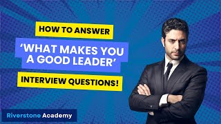 Nail The Interview Mastering The What Makes You A Good Leader Questions [upl. by Born]