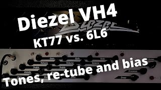 Diezel VH4 KT77 vs 6L6 TONES RETUBE amp BIAS [upl. by Azne]