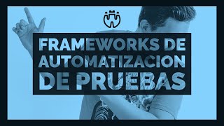 Frameworks de automatización de pruebas Qué son y cuantos tipos hay [upl. by Seema]