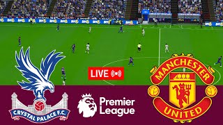 LIVE Crystal Palace vs Manchester United Premier League 2425 Full Match  Video Game Simulation [upl. by Steffin]