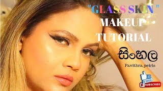 GLASS SKIN MAKEUP  SINHALA  PAVITHRA PEIRIS [upl. by Esorbma669]