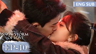 ENG SUB《在暴雪时分 Amidst a Snowstorm of Love》EP10——主演：吴磊，赵今麦  腾讯视频青春剧场 [upl. by Sebastian]