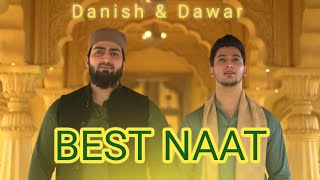 BEST NAAT SHARIF OF DANISH amp DAWAR  NAAT 2023  NEW NAAT SHARIF [upl. by Gasperoni]