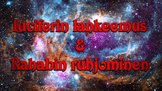 Luciferin lankeemus amp Rahabin ruhjominen [upl. by Lovmilla]