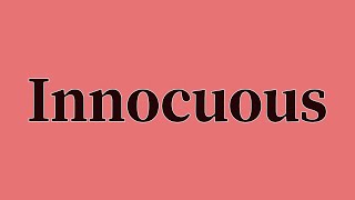 Innocuous Pronunciation and Meaning [upl. by Macnair]