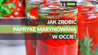 Papryka marynowana w occie  przepis [upl. by Azalea]