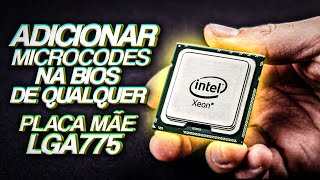 COMO ADICIONAR OS MICROCODES NA BIOS DE QUALQUER PLACA MÃE LGA775 PARA RECONHECER OS XEONS [upl. by Blainey]