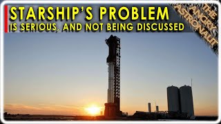 SpaceX Starship has a serious problem that no one is talking about [upl. by Raynata827]