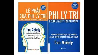 Sách nói Phi lý trí  Mở đầu chương 1 chương 2 Dan Ariely [upl. by Yntrok]