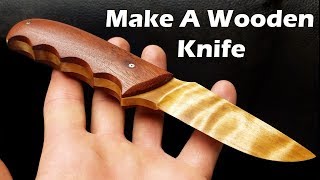 Make A Wooden Hunting Knife [upl. by Letti]