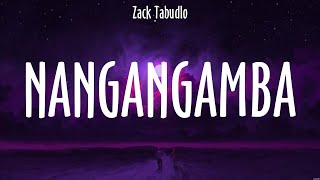 Nangangamba  Zack Tabudlo Lyrics  Chill Lang [upl. by Eetsirk]