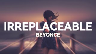 Beyoncé  Irreplaceable Lyrics [upl. by Beniamino]