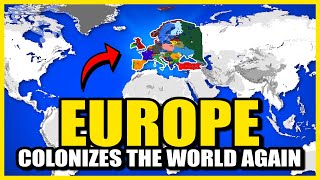 I Let Europe RECOLONIZE The World AGAIN World War Simulator [upl. by Desta]