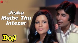 Jiska Mujhe Tha Intezar  Don  Amitabh Bachchan amp Zeenat Aman  Lata Mangeshkar amp Kishore Kumar [upl. by Walters]