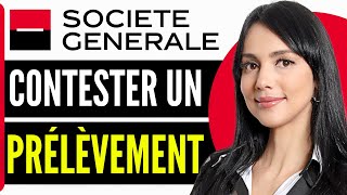 Comment Contester Un Prelevement Societe Generale 2024 [upl. by Temme]