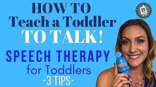 How to Teach a Toddler to Talk  3 Tips Speech Therapy for Toddlers [upl. by Courtnay522]