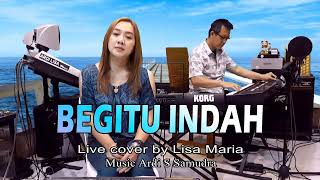 Begitu indah  Pance Pondaag Live cover Lisa Maria [upl. by Gipson]