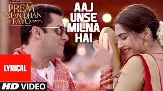 Aaj Unse Milna Hai Full Song with LYRICS  Prem Ratan Dhan Payo  Salman Khan Sonam Kapoor [upl. by Nilyaj]