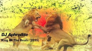 DJ Aphrodite  King Of The Beats 2015 [upl. by Analiese403]