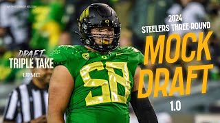 Draft Triple Take Steelers 2024 ThreeRound Mock Draft 10  Pittsburgh Steelers [upl. by Suirauqed]