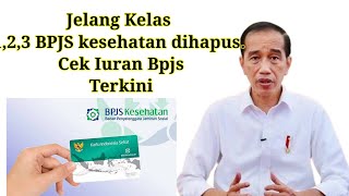 Kelas 123 Bpjs Kesehatan Dihapus Cek Iuran Bpjs Terkini [upl. by Clementius]