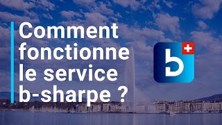 Comment fonctionne le service bsharpe [upl. by Aken426]