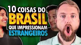 10 COISAS QUE IMPRESSIONAM QUALQUER GRINGO [upl. by Adnirod]